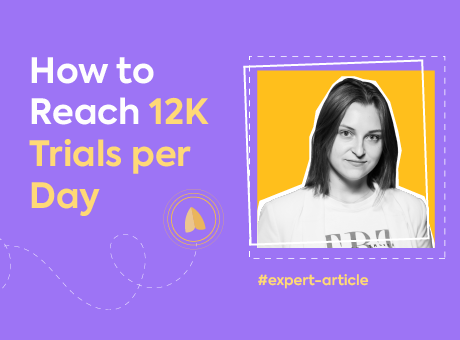 New Creative Trend: How to Reach 12 000 Trials per Day